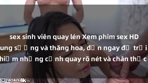 sex sinh viên quay lén Xem phim sex HD: Đỉnh cao của sự sung sướng và thăng hoa, đến ngay để trải nghiệm những cảnh quay rõ nét và chân thực nhất. Hãy cùng khám phá!