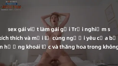 sex gái việt làm gái gọi Trải nghiệm sex phòng tắm đầy kích thích và mới lạ cùng người yêu của bạn! Tận hưởng khoái lạc và thăng hoa trong không gian tắm ấm áp và gợi cảm.