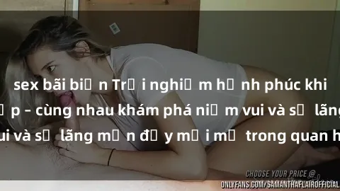 sex bãi biển Trải nghiệm hạnh phúc khi làm tình với gái đẹp – cùng nhau khám phá niềm vui và sự lãng mạn đầy mới mẻ trong quan hệ của bạn.