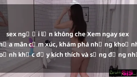 sex người lớn không che Xem ngay sex jav không che để thỏa mãn cảm xúc, khám phá những khoảnh khắc đầy kích thích và sống động nhất chỉ trong click!