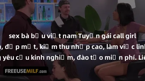 sex bà bầu việt nam Tuyển gái call girl Việt Nam gợi cảm, đẹp mắt, kiếm thu nhập cao, làm việc linh hoạt, không yêu cầu kinh nghiệm, đào tạo miễn phí. Liên hệ ngay để biết thêm chi tiết!
