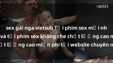 sex gái nga vietsub Tải phim sex mới nhất hot nhất - Xem và tải phim sex không che chất lượng cao miễn phí tại website chuyên nghiệp.