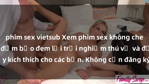 phim sex vietsub Xem phim sex không che miễn phí tại đây, đảm bảo đem lại trải nghiệm thú vị và đầy kích thích cho các bạn. Không cần đăng ký, hoàn toàn miễn phí.