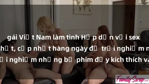 gái Việt Nam làm tình Hấp dẫn với sex hentai vietsub mới nhất, cập nhật hàng ngày để trải nghiệm những bộ phim đầy kích thích và hấp dẫn.